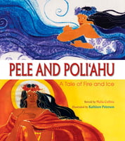 Children's Books Pele and Poli‘ahu -A Tale of Fire and Ice