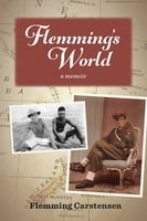 Personal Memoirs Flemming’s World: A Memoir