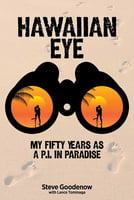 Personal Memoirs Hawaiian Eye -My Fifty Years as a P.I. in Paradise