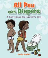 Children's Books All Pau with Diapers - A Potty Book for Hawai‘i’s Kids