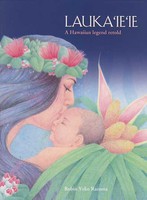 Children's Books Lauka’ie’ie: A Hawaiian Legend Retold