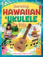 Music & Dance How to Play Hawaiian ‘Ukulele for Kids