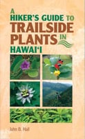 Guide & Travel Books A Hiker’s Guide to Trailside Plants in Hawai‘i