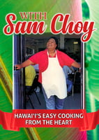 Cookbooks With Sam Choy -Hawai‘i’s Easy Cooking from the Heart