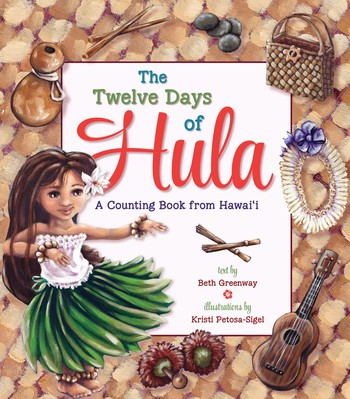 The Twelve Days of Hula - A Counting Book from Hawai‘i