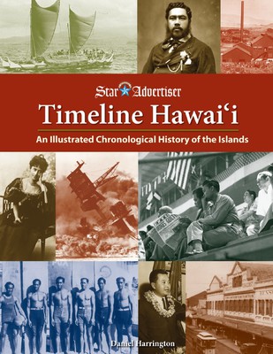 Timeline Hawai‘i - An Illustrated Chronological History of the Islands