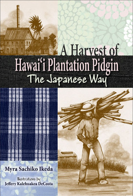 A Harvest of Hawai‘i Plantation Pidgin - The Japanese Way