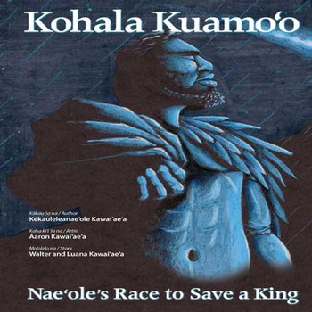 Kohala Kuamo’o Nae’ole’s Race to Save a King