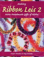Arts & Crafts Making Ribbon Leis 2: More Handmade Gifts of Aloha