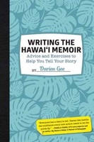 Writing the Hawai‘i Memoir: Advice and Exercises to Help You Tell Your Story