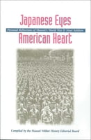 Japanese Eyes American Heart -Personal Reflections of Hawaii’s World War II Nisei Soldiers