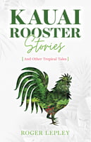 Culture & Literature Kauai Rooster Stories and Other Tropical Tales