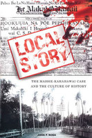 Local Story: The Massie-Kahahawai Case and the Culture of History
